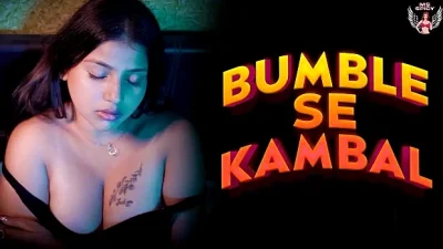 Bumble Se Kambal 2024 Hindi Hot Short Film – Msspicy